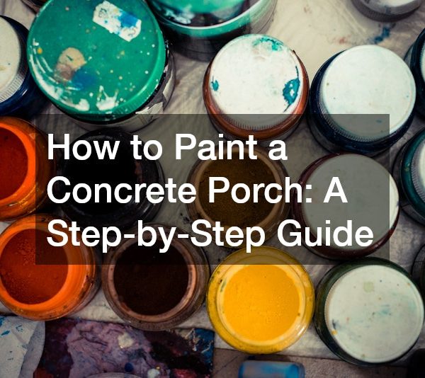 How to Paint a Concrete Porch: A Step-by-Step Guide